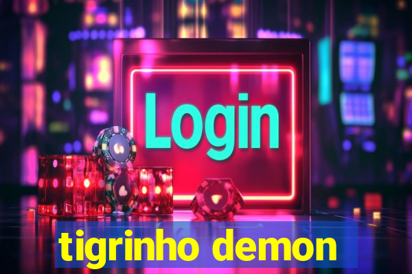 tigrinho demon